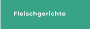 Fleischgerichte